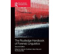 The Routledge Handbook of Forensic Linguistics (Routledge Handbooks in Applied Linguistics)