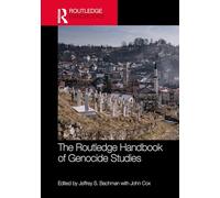 The Routledge Handbook of Genocide Studies