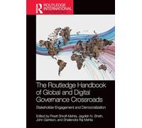 The Routledge Handbook of Global and Digital Governance Crossroads: Stakeholder Engagement and Democratization