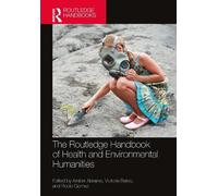 The Routledge Handbook of Health and Environmental Humanities (Routledge Handbooks in Applied Linguistics)
