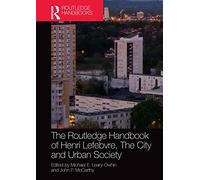 The Routledge Handbook of Henri Lefebvre, The City and Urban Society