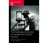 The Routledge Handbook of Heritage and Creative Practice