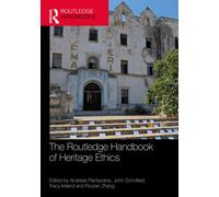 The Routledge Handbook of Heritage and Ethics