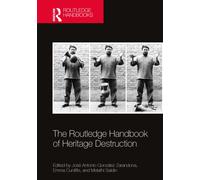 The Routledge Handbook of Heritage Destruction