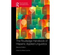 The Routledge Handbook of Hispanic Applied Linguistics