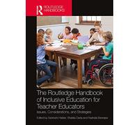 The Routledge Handbook of Inclusive Education for Teacher Educators : Issues, Considerations, and Strategies