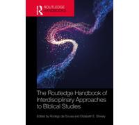 The Routledge Handbook of Interdisciplinary Approaches to Biblical Studies