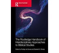 The Routledge Handbook of Interdisciplinary Approaches to Biblical Studies