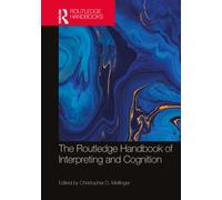 The Routledge Handbook of Interpreting and Cognition