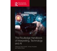The Routledge Handbook of Interpreting, Technology and AI