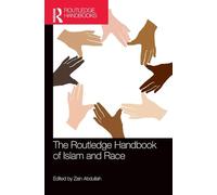 The Routledge Handbook of Islam and Race (Routledge Handbooks in Religion)