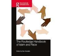 The Routledge Handbook of Islam and Race (Routledge Handbooks in Religion)