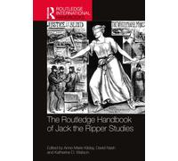 The Routledge Handbook of Jack the Ripper Studies
