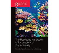 The Routledge Handbook of Language and Superdiversity ( - Creese, Angela - Paperback / sof -31/03/2021