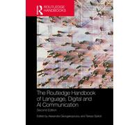 The Routledge Handbook of Language, Digital and AI Communication