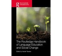 The Routledge Handbook of Language Education and Social Change (Routledge Handbooks of Language Learning in the Global Context)