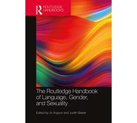 The Routledge Handbook of Language, Gender, and Sexuality (Routledge Handbooks in Applied Linguistics)