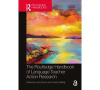 The Routledge Handbook of Language Teacher Action Research
