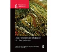 The Routledge Handbook of Libertarianism (Routledge Handbooks in Philosophy)