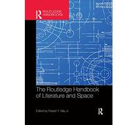 The Routledge Handbook of Literature and Space (Routledge Literature Handbooks)