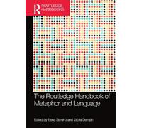 The Routledge Handbook of Metaphor and Language (Routledge Handbooks in Linguistics)