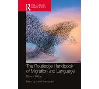 The Routledge Handbook of Migration and Language