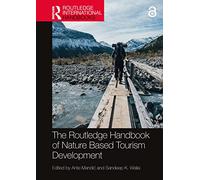 The Routledge Handbook of Nature Based Tourism Development (Routledge International Handbooks)