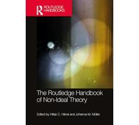 The Routledge Handbook of Non-Ideal Theory (Routledge Handbooks in Philosophy)