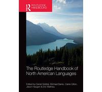 The Routledge Handbook of North American Languages (Routledge Handbooks in Linguistics)