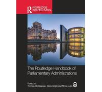 The Routledge Handbook of Parliamentary Administrations (Routledge International Handbooks)