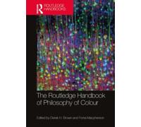 The Routledge Handbook of Philosophy of Colour