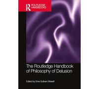 The Routledge Handbook of Philosophy of Delusion