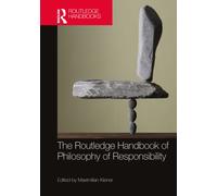 The Routledge Handbook of Philosophy of Responsibility