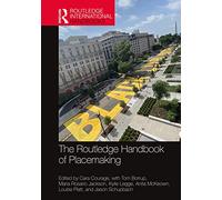 The Routledge Handbook of Placemaking – Routledge International Handbooks