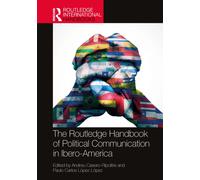 The Routledge Handbook of Political Communication in Ibero-America