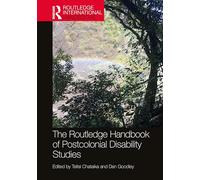 The Routledge Handbook of Postcolonial Disability Studies (Routledge International Handbooks)