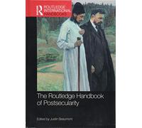 The Routledge Handbook of Postsecularity (Routledge International Handbooks)