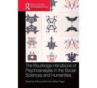 The Routledge Handbook of Psychoanalysis in the Social Sciences and Humanities (Routledge International Handbooks)