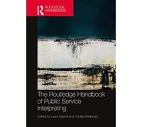 The Routledge Handbook of Public Service Interpreting