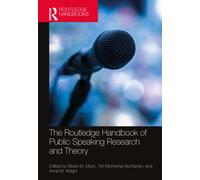 The Routledge Handbook of Public Speaking Research and Theory