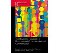 The Routledge Handbook of Relational and Computer-Mediated Communication