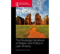 The Routledge Handbook of Religion and Politics in Latin America