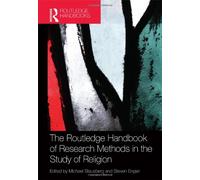 The Routledge Handbook of Research Methods in the Study of Religion (Routledge Handbooks in Religion)