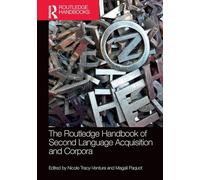 The Routledge Handbook of Second Language Acquisition and Corpora (The Routledge Handbooks in Second Language Acquisition)