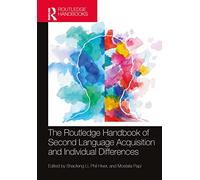 The Routledge Handbook of Second Language Acquisition and Individual Differences (The Routledge Handbooks in Second Language Acquisition)