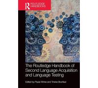 The Routledge Handbook of Second Language Acquisition and Language Testing (The Routledge Handbooks in Second Language Acquisition)