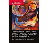 The Routledge Handbook of Second Language Acquisition and Neurolinguistics (The Routledge Handbooks in Second Language Acquisition)