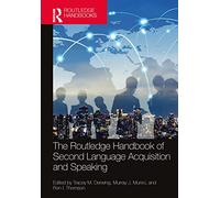 The Routledge Handbook of Second Language Acquisition and Speaking (The Routledge Handbooks in Second Language Acquisition)