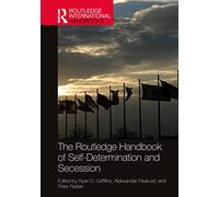 The Routledge Handbook of Self-Determination and Secession (Routledge International Handbooks)