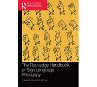 The Routledge Handbook of Sign Language Pedagogy (Routledge Language Handbooks)